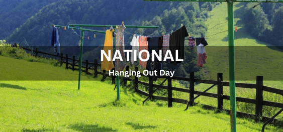 National Hanging Out Day [राष्ट्रीय हैंगिंग आउट दिवस]
